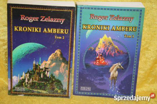 Roger Zelazny Kroniki Amberu tom 1 i 2 Rok wydania 2008 Inowrocław