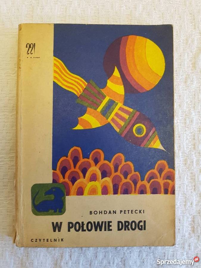 Bohdan Petecki W POŁOWIE DROGI Książki i Podręczniki Katowice