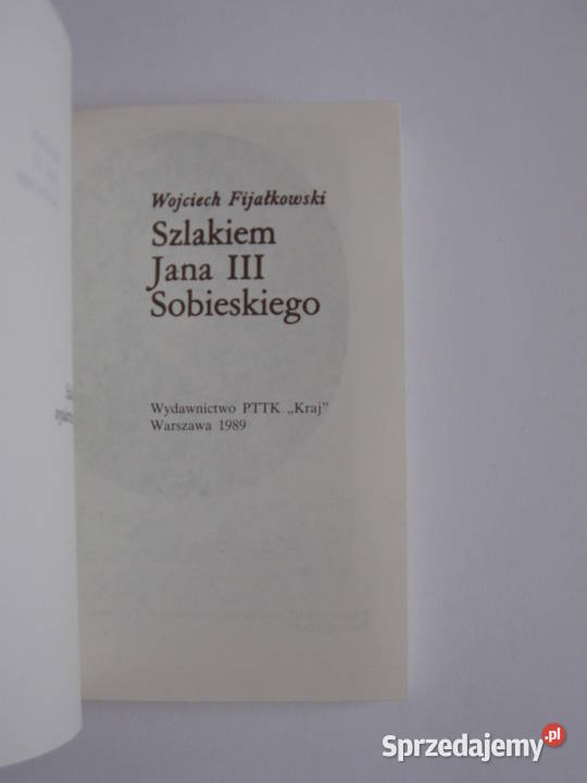 Książka Szlakiem Jana III Sobieskiego Wojciech Rok wydania 1989 Białystok