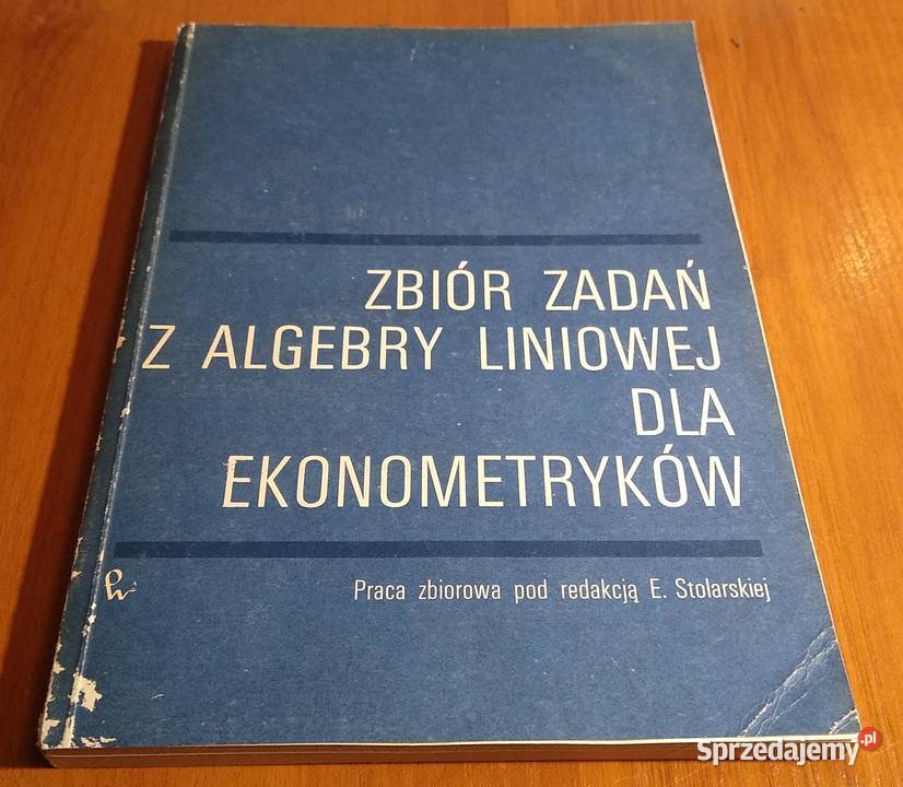 Zbiór zadań z algebry liniowej ekonometryków pomorskie Gdańsk