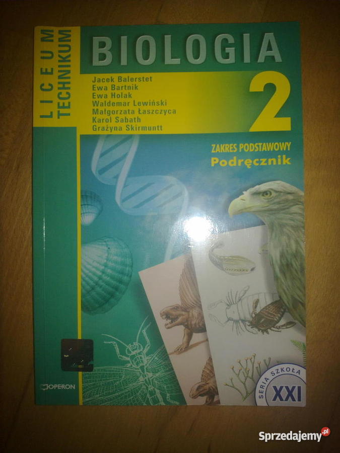 Biologia Na Czasie Podręcznik Dla Szkół Ponadgimnazjalnych Zakres Podstawowy Biologia 2 Zakres podstawowy Liceum Technikum OPERON Jacek Balerstet