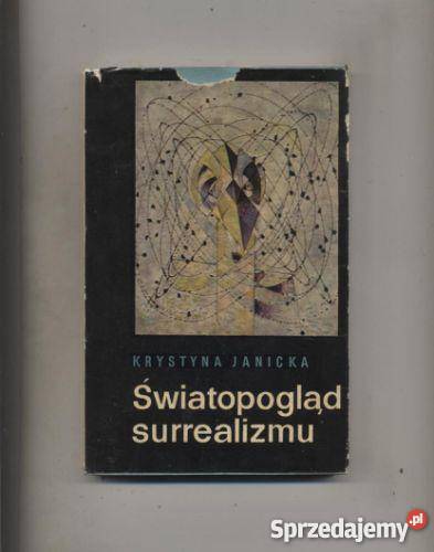 Światopogląd surrealizmu Janicka zachodniopomorskie sprzedam