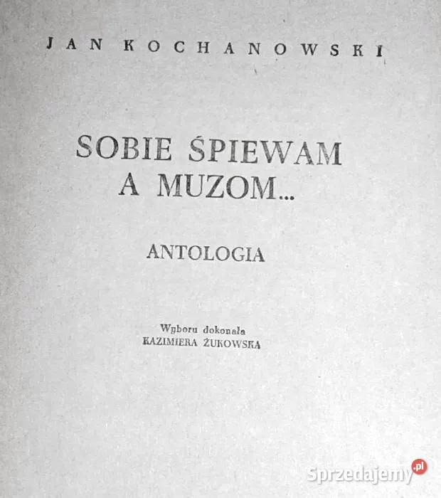 Sobie śpiewam a Muzom Jan Kochanowski