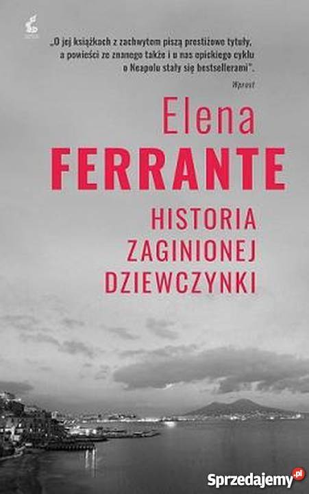 HISTORIA ZAGINIONEJ DZIEWCZYNKI FERRANTE ELENA Jelenia Góra