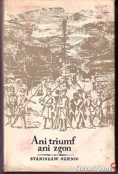 8052 ANI TRIUMF ANI ZGON STANISŁAW SZENIC Proza i poezja Czyrna