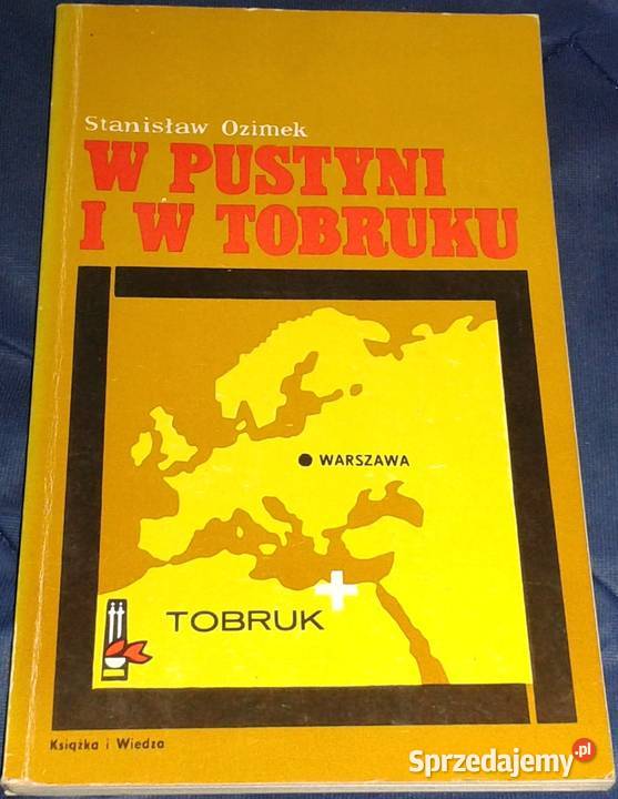W pustyni iw Tobruku Stanisław Ozimek lubelskie Chełm
