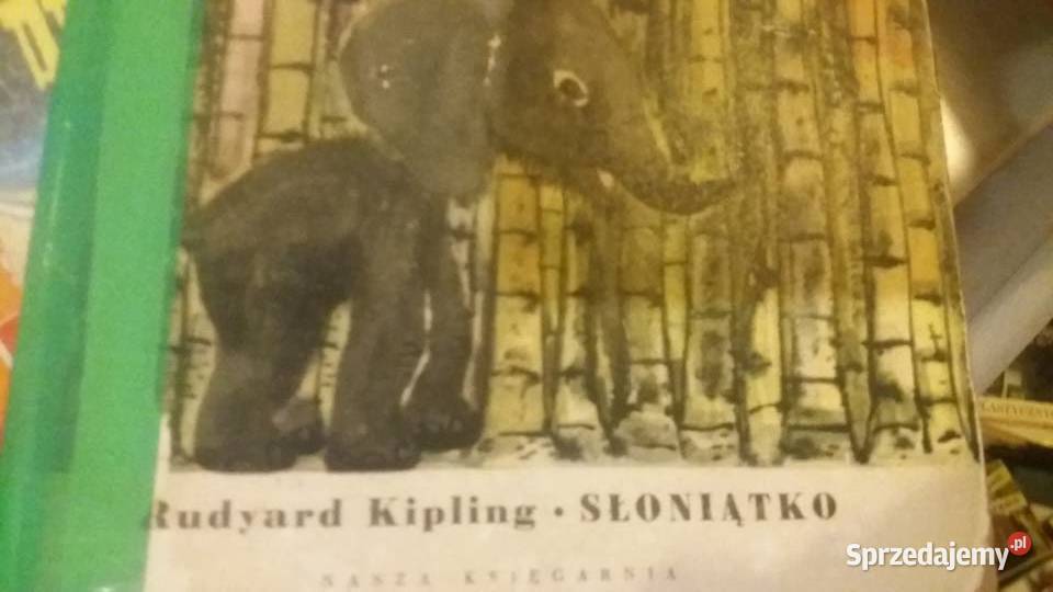 Kipling Słoniątko 1 wydanie unikatowe książki