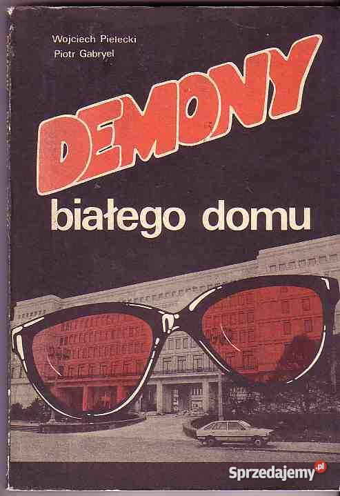 896 DEMONY BIAŁEGO DOMU WOJCIECH PIELECKI I PIOT małopolskie Czyrna sprzedam