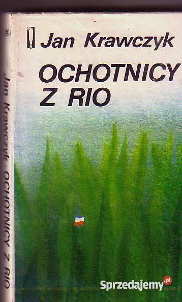 5165 OCHOTNICY Z RIO JAN KRAWCZYK literatura piękna - proza polska Czyrna sprzedam