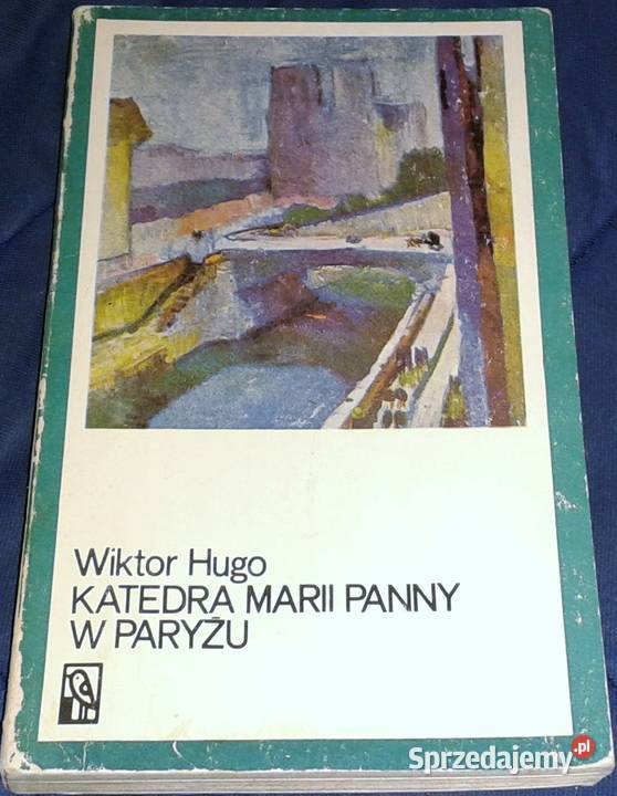 Katedra Marii Panny w Paryżu Tom 1 Victor Hugo