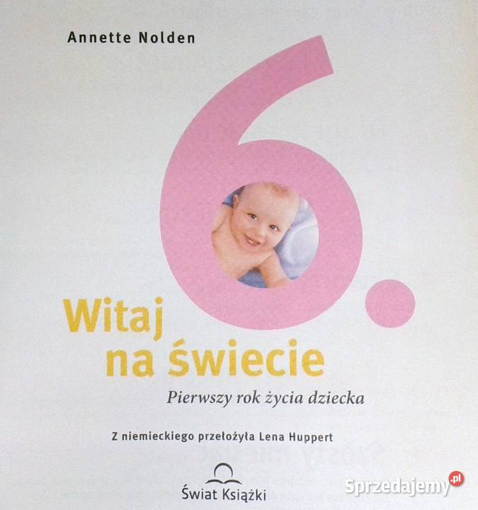 Witaj na świecie Pierwszy życia dziecka Annett Pozostałe Kultura i Rozrywka Chełm sprzedam