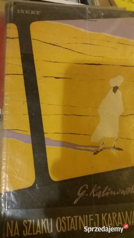 na szlaku ostatniej karawany książka Kalinowski Warszawa sprzedam