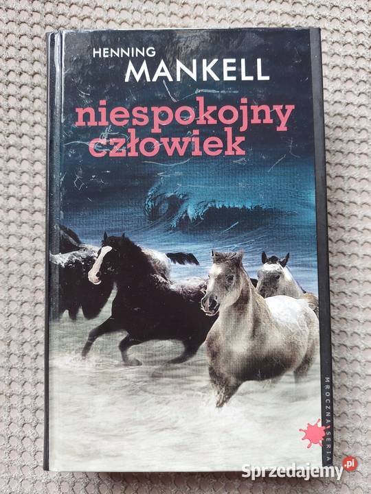 NIESPOKOJNY CZŁOWIEK Henning Mankell kryminały małopolskie Kraków