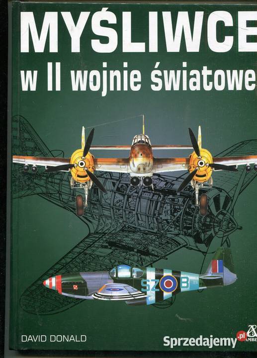 Myśliwce w II wojnie światowej David Donald Szczecin