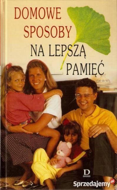 DOMOWE SPOSOBY NA LEPSZĄ PAMIĘĆ Rok wydania 2009