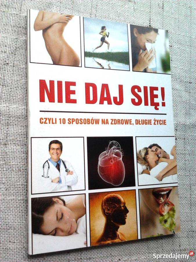 Nie daj się czyli 10 sposobów na zdrowe długie poradnik Szczecin sprzedam
