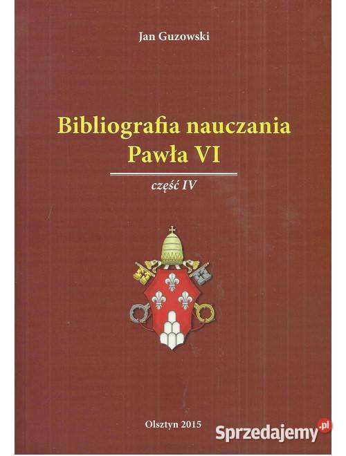 Bibliografia nauczania Pawła VI Część IV Łódź