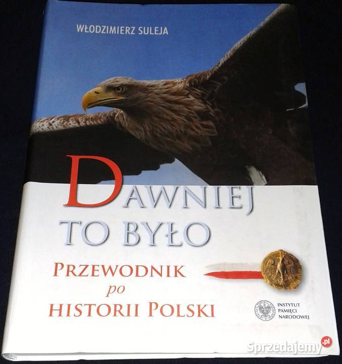 Dawniej to było Przewodnik historii Polski Chełm sprzedam