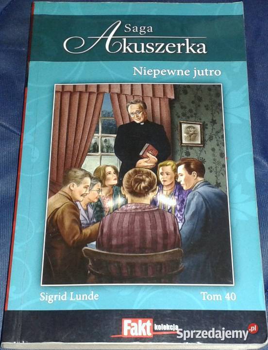 Saga Akuszerka Niepewne jutro Tom 40 Sigrid lubelskie