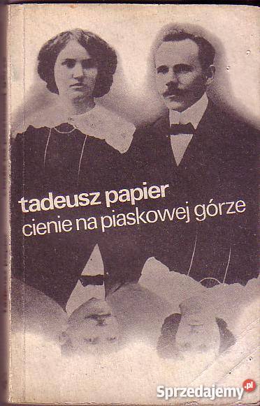 6860 CIENIE NA PIASKOWEJ GÓRZE TADEUSZ PAPIER małopolskie Czyrna