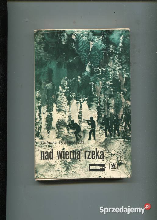 wierną rzeką Tadeusz Orkan Łęcki zachodniopomorskie Szczecin
