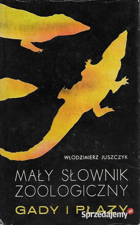 Mały słownik zoologiczny gady i płazy W Juszczyk lubelskie Puławy