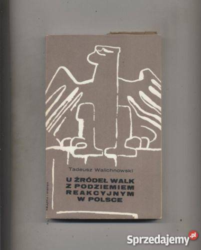 U źródeł walk z podziemiem reakcyjnym w Polsce Pozostałe Szczecin sprzedam