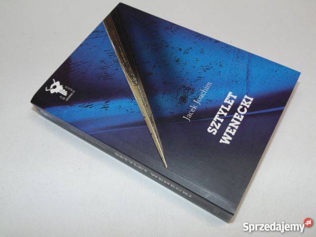 Sztylet Wenecki Jacek Joachim Proza i poezja Goleniów