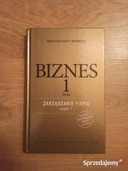 Biznes Tom 1 Zarządzanie firmą część 1