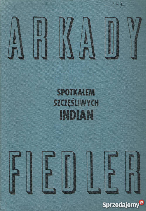 Spotkałem szczęśliwych Indian A Fiedler Rok wydania 1975 Książki i Podręczniki lubelskie