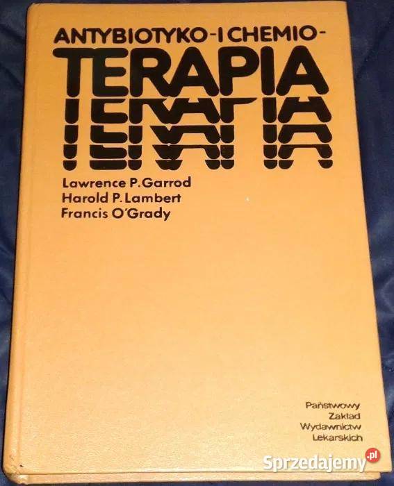 Antybiotyko i chemioterapia L P Garrod H Lambert Rok wydania 1983 Chełm