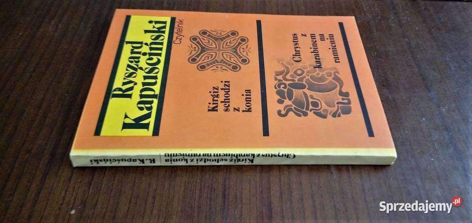 Kirgiz schodzi z konia Ryszard Kapuściński wielkopolskie Poznań