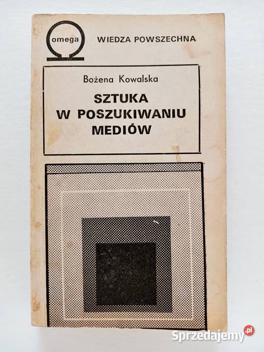 Sztuka w poszukiwaniu mediów Bożena Kowalska