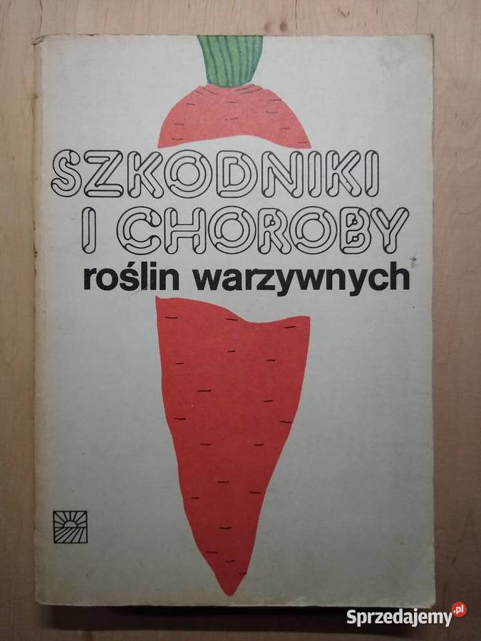 Szkodniki i choroby roślin warzywnych Praca Poradniki, albumy i reportaże Gdańsk
