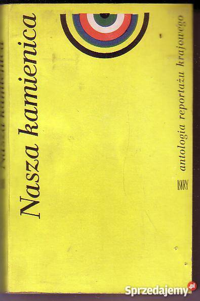 9214 NASZA KAMIENICA ANTOLOGIA REPORTAŻU Czyrna