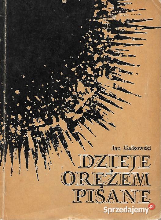 dzieje orężem pisane J Gałkowski