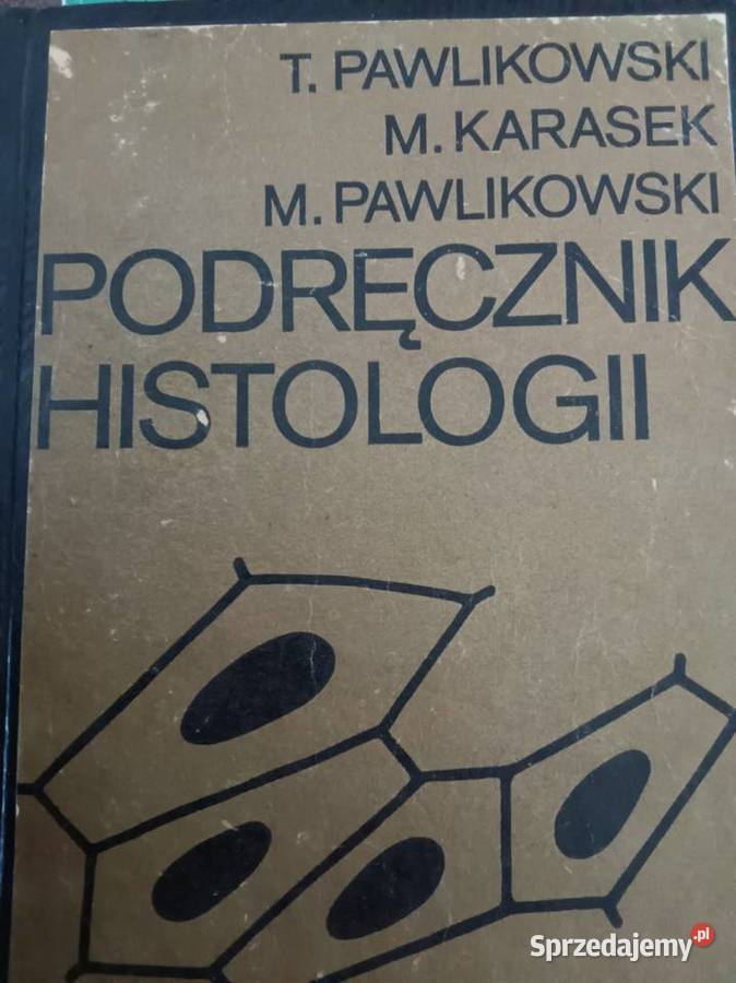 Podręcznik Histologii TPawlikowska MKarasek Rok wydania 1980 Zawiercie