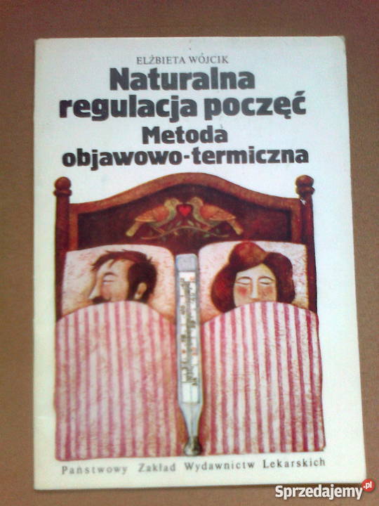 Naturalna regulacja poczęć Elżbieta Wójcik Książki naukowe i popularnonaukowe Warszawa