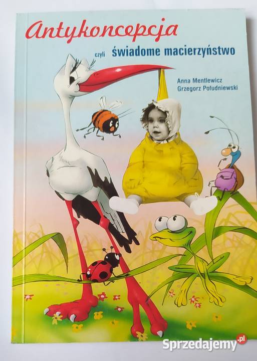 Antykoncepcja czyli świadome macierzyństwo Rok wydania 2003 Poradniki, albumy i reportaże Hajnówka
