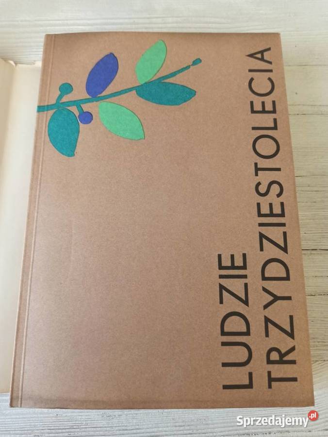 Ludzie Trzydziestolecia Sylwetki Zasłużonych Woj Bielsko-Biała