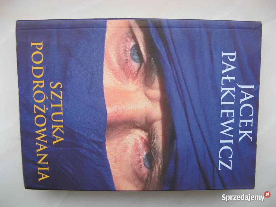 Sztuka podróżowania Jacek Pałkiewicz Poznań