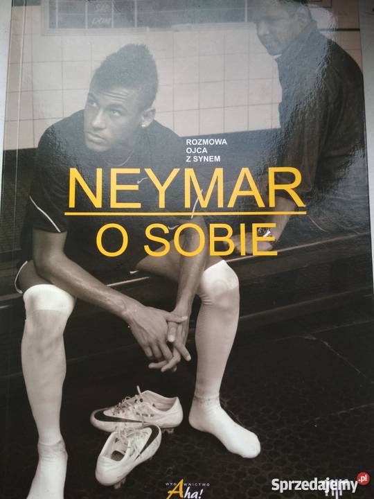 Neymar o sobie rozmowa ojca z synem dolnośląskie Wrocław