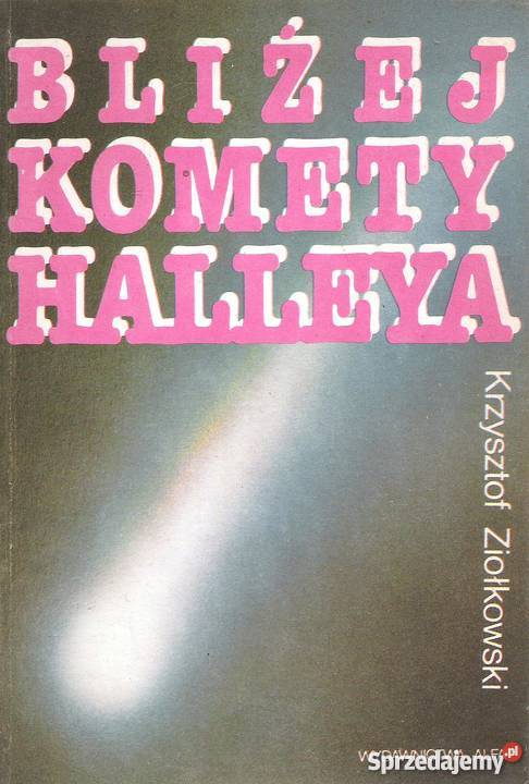 Bliżej Komety Halleya K Ziołkowskistan i opis na Puławy