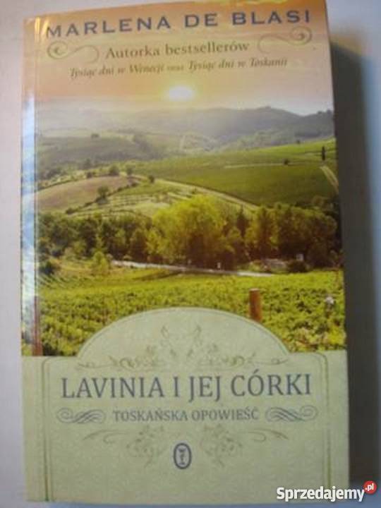 Lavinia i jej córki Toskańska opowieść De Blasi literatura piękna - proza zagraniczna Bądkowo