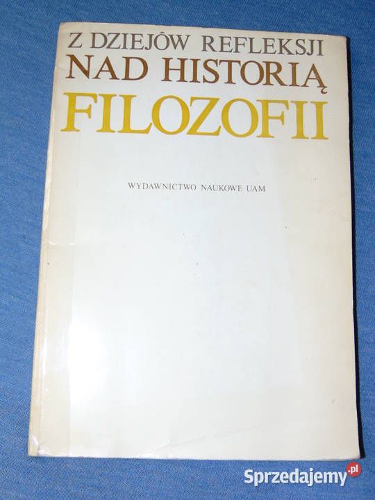Z dziejów refleksji historią filozofii Stefan Rok wydania 1982 Książki naukowe i popularnonaukowe