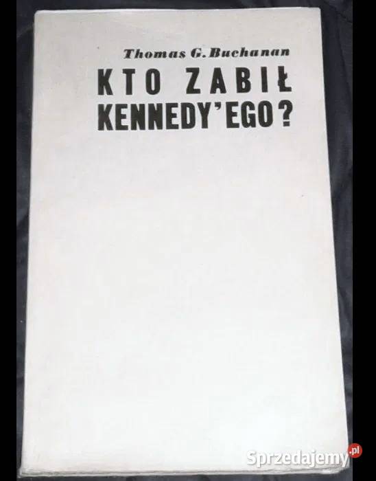 Kto zabił Kennedyego Thomas G Buchanan Chełm