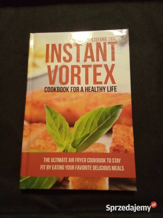 Instant vortex cookbook for a healthy life Warszawa