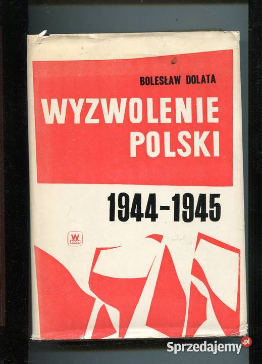 Wyzwolenie Polski 1944 1945 Bolesław Dolata Szczecin