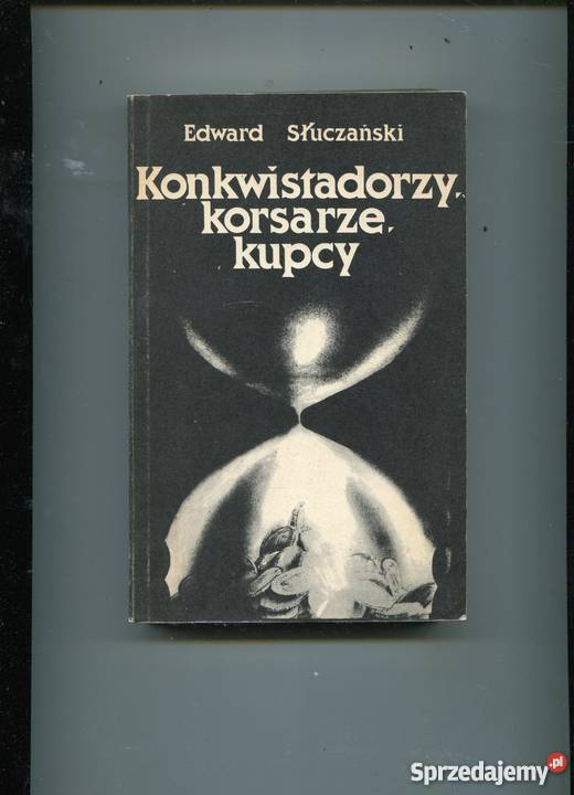 Konkwistadorzy korsarze kupcy Słuczański Szczecin