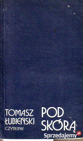 9498 POD SKÓRĄ TOMASZ ŁUBIEŃSKI literatura piękna - proza polska Czyrna